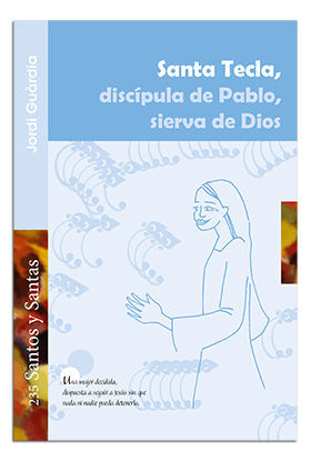 SANTA TECLA, DISCÍPULO DE PABLO, SIERVA DE DIOS