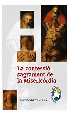 LA CONFESSIÓ, SAGRAMENT DE LA MISERICÒRDIA