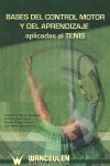 BASES DEL CONTROL MOTOR Y APRENDIZAJE APLICADAS TENIS
