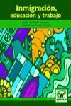 INMIGRACION, EDUCACION Y TRABAJO.