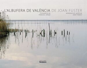 ALBUFERA DE VALENCIA DE JOAN FUSTER,L'.BROMERA-G-DURA