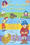 MI LIBRO DE JUEGOS Y ACT. PIRATAS 5-7 AÑOS