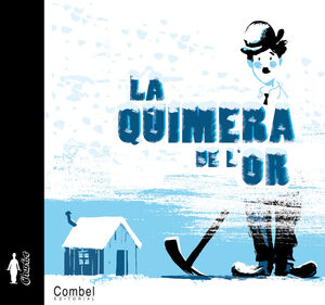 LA QUIMERA DE L'OR - CHARLES CHAPLIN