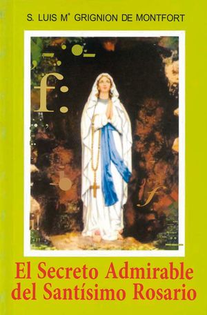 EL SECRETO ADMIRABLE DEL SANTÍSIMO ROSARIO