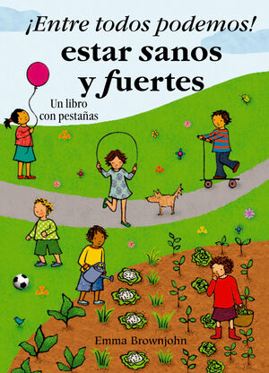 ENTRE TODOS PODEMOS... ESTAR SANOS Y FUERTES