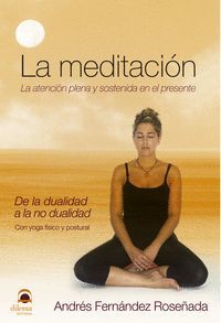 MEDITACION. LA ATENCION PLENA Y SOSTENIDA EN EL PRESENTE