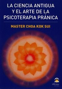 LA CIENCIA ANTIGUA Y EL ARTE DE LA PSICOTERAPIA PRANICA