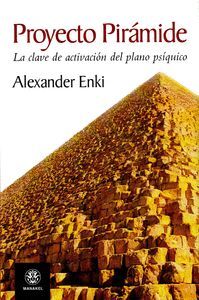PROYECTO PIRAMIDE LA CLAVE DE ACTIVACION DEL PLANO PSIQUICO