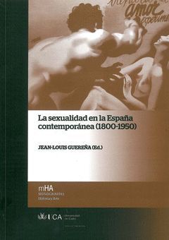 SEXUALIDAD EN LA ESPAÑA CONTEMPORÁNEA (1800-1950), LA