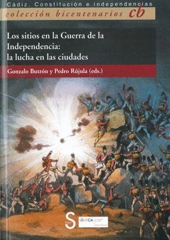 LOS SITIOS GUERRA INDEPENDENCIA : LA LUCHA EN LAS CIUDADES