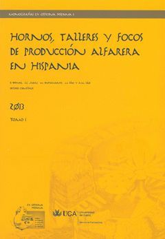 HORNOS, TALLERES Y FOCOS DE PRODUCCIÓN ALFARERA EN HISPANIA
