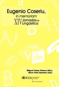 EUGENIO COSERIU, IN MEMORIAM. XIV JORNADAS DE LINGÜÍSTICA.