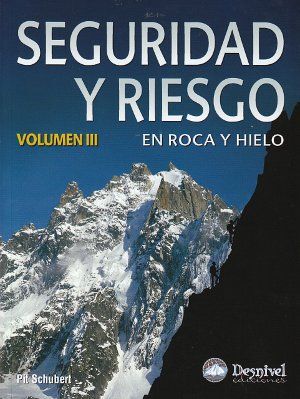 SEGURIDAD Y RIESGO EN ROCA Y HIELO- VOLUMEN III.-DESNIVEL