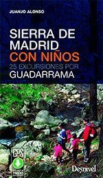 SIERRA DE MADRID CON NIÑOS.25 EXCURSIONES POR GUADARRAMA