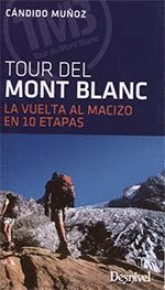 TOUR DEL MONTBLANC LA VUELTA AL MACIZO EN 10 ETAPAS 4 ED.