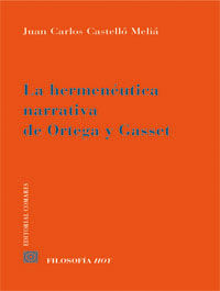 HERMENEUTICA NARRATIVA DE ORTEGA Y GASSET,LA
