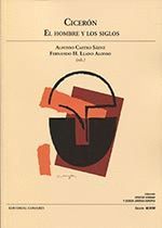 CICERÓN. EL HOMBRE Y LOS SIGLOS