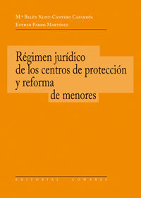 RÉGIMEN JURÍDICO DE LOS CENTROS DE PROTECCIÓN Y REFORMA DE MENORES.