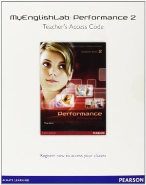 PERFORMANCE 2 MYENGLISHLAB TEACHER'S ACCESS CODE