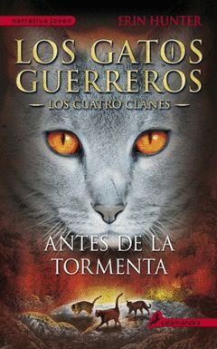 GATOS GUERREROS, LOS. LOS CUATRO CLANES-004.ANTES DE LA TORMENTA.SALAMANDRA-JUV