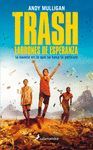 TRASH. LADRONES DE ESPERANZA.SALAMANDRA-RUST