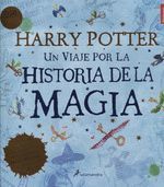UN VIAJE POR LA HISTORIA DE LA MAGIA (HARRY POTTER)
