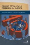 CALIDAD TOTAL EN LA ATENCION AL CLIENTE.IDEASPROPIAS-RUST