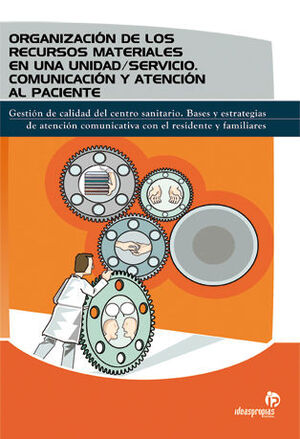 ORGANIZACION DE LOS RECURSOS MATERIALES EN UNA UNIDAD/SERVICIO. COMUNICACION Y A