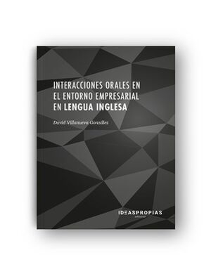 INTERACCIONES ORALES EN EL ENTORNO EMPRESARIAL EN LENGUA INGLESA