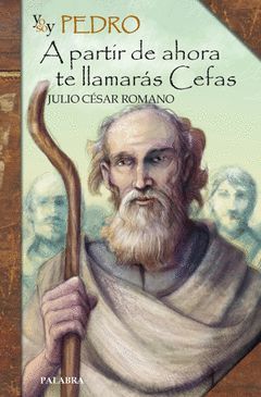 YO SOY PEDRO:A PARTIR DE AHORA TE LLAMARAS CEFAS