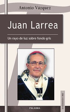 JUAN LARREA:UN RAYO DE LUZ SOBRE FONDO GRIS