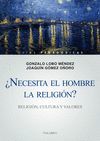 ¿NECESITA EL HOMBRE LA RELIGION?