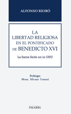 LA LIBERTAD RELIGIOSA EN EL PONTIFICADO DE BENEDICTO XVI