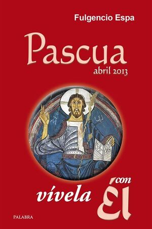 PASCUA 2013. VIVELA CON EL