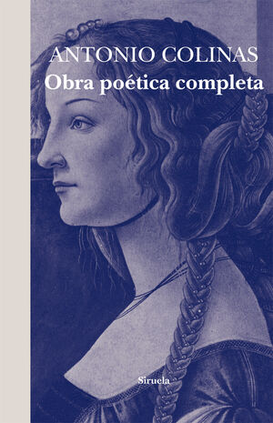 OBRA POÉTICA COMPLETA (A.COLINAS). SIRUELA-303-DURA