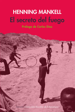SECRETO DEL FUEGO,EL. SIRUELA/ESCOLAR LITERATURA-RUST