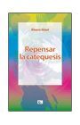 REPENSAR LA CATEQUESIS