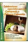 CELEBRACIONES ESPECIALES PARA LA CATEQUESIS DE PRIMERA COMUNIÓN