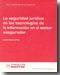LA SEGURIDAD JURÍDICAS DE LAS TECNOLOGÍAS DE LA INFORMACIÓN EN EL SECTOR ASEGURA