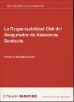 LA RESPONSABILIDAD CIVIL DEL ASEGURADOR DE ASISTENCIA SANITARIA