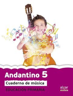 PROYECTO FARO, ANDANTINO, MÚSICA, 5 EDUCACIÓN PRIMARIA, 3 CICLO. CUADERNO