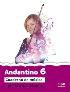 PROYECTO FARO, ANDANTINO, MÚSICA, 6 EDUCACIÓN PRIMARIA, 3 CICLO. CUADERNO