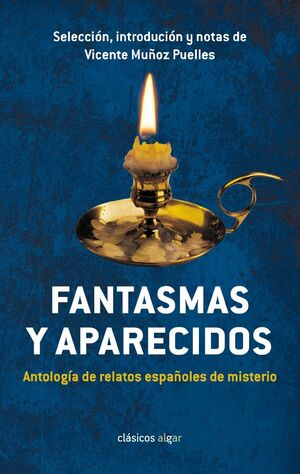 FANTASMAS Y APARECIDOS. ANTOLOGÍA DE RELATOS ESPAÑOLES DE MISTERIO.ALGAR-RUST