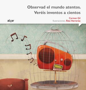 RIMAR Y SOÑAR-008.OBSERVAD EL MUNDO ATENTOS. VERÉIS INVENTOS A CIENTOS.LETRA IMPRESA.ALGAR.INF-RUST