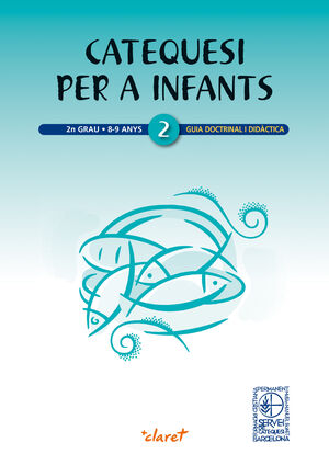 CATEQUESI PER A INFANTS 2N GRAU. GUIA DOCTRINAL I DIDÀCTICA