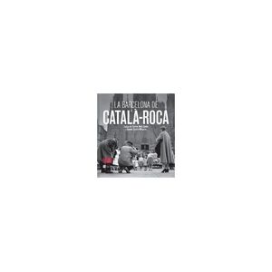 LA BARCELONA DE CATALÀ-ROCA