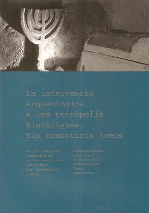 LA INTERVENCIÓ ARQUEOLÒGICA A LES NECRÒPOLIS HISTÒRIQUES