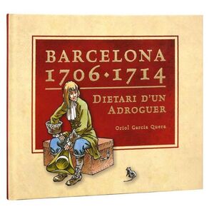 BARCELONA 1706-1714. DIETARI D'UN ADROGUER