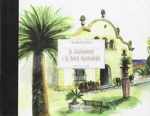 BARCELONA CARNET DE VOYAGE. EL GUINARDÓ I EL BAIX GUINARDÓ