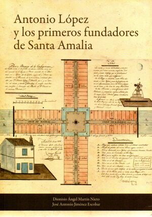 ANTONIO LOPEZ Y LOS PRIMEROS FUNDADORES DE SANTA AMALIA